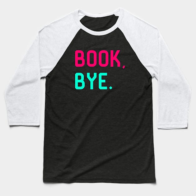 Book Bye School Librarian Quote Baseball T-Shirt by at85productions